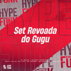 Set Revoada do Gugu (Explicit) - DJ Guina&DJ SATI MARCONEX&DJ Rugal Original&Mc Ig&Lira Johnny Mc&Mc Magrão&Mc guizinho niazi