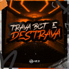 Trava Bct e Destrava (Explicit) - DJ Guina&WR Original&DJ SATI MARCONEX