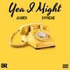 Yea I Might (feat. Svpreme) (Explicit) - Ja'Mier&svpreme