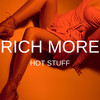 Hot Stuff - Rich More