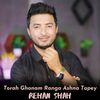 Torah Ghanam Ranga Ashna Tapey - Rehan Shah