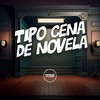 Tipo Cena de Novela (Explicit) - Dj Menor Np&Dj Jhon SP&MC GW&Prime Funk&Mc Duartt&Mc Dobella