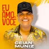 Eu Amo Você - Ceian Muniz