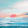 When the Sun Goes Down - UCHINAFORCE