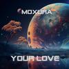 Your Love - Moxura