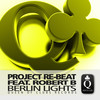 Berlin Lights (Radio Edit) - Re-Beat Project&Robert B.