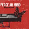 Peace Ah Mind (Explicit) - Kazzy raxx