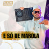 E SÓ DE MAROLA - DJ ALLAN MONTEIRO REMIX (FUNK CAPIXABA|Explicit) - DJ ALLAN MONTEIRO&BEAT CAPIXABA