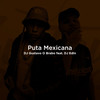 Puta Mexicana (Explicit) - DJ Gustavo O Brabo&DJ EDIN