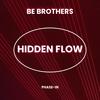 Hidden Flow - Be Brothers