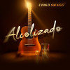 Alcolizado - Chiko Swagg