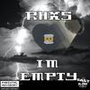 I'm Empty (Explicit) - Rhxs