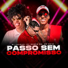 Passo Sem Compromisso (Explicit) - Mc Menor Dk&Mc Guih&DJ Caldas