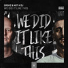 We Did It Like This - Drokz&Not a DJ