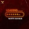 Loading - Witty Banks