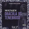 Montagem Drácula Vs Tenebroso (Explicit) - DJ BN ORIGINAL&Mc Boladão&DJ ZEZÃO DA ZL