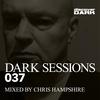 Dark Sessions Radio 037 - Chris Hampshire