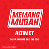 Memang Mudah - Altimet&Maya Hanum&Sasi The Don