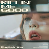 Killin' Me Good (English Ver.) - 지효