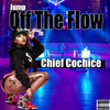 Jump off the Flow (Explicit) - Chief Cochice