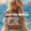 Just like Heaven (Ibiza Dance Radio Cut) - Dj Beachshaker