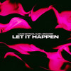 Let It Happen (Techno) - Lucas Estrada&CLMD&Braaheim
