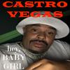 hey, baby girl (Explicit) - Castro Vegas