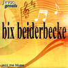 Sorry - Bix Beiderbecke & His Orchestra