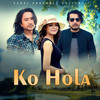 Ko Hola - Saroj Pokharel&Suman KC&Annu Chaudhary