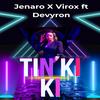 Tin Ki Ki (feat. Devyron) (Explicit) - Jenaro&VIROX&Devyron