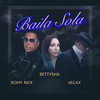 Baila Sola (Explicit) - Vegax&Romy Rick&Bettysha