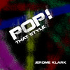 Pop! That Style (Extended Mix) - Jerome Klark