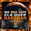 Deu Meia Noite Ela Quer Baforar (Explicit) - DJ RAFINHA DN&Silva MC&DJ Luky MPC&Mc Delux&MC Kasemiro