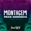 Montagem Pras Gordinha (Explicit) - DJ OREIA 074&FreesTyle Sounds&MC LyC4N