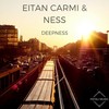 Deepness (Original Mix) - Eitan Carmi&Ness