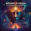 Psychedelic Seeker (Original Mix) - Spinal Fusion