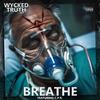 Breathe (feat. C.P.R.) (Explicit) - Wycked Truth&C.P.R.