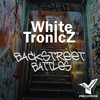 Backstreet Battles - WhiteTronicZ