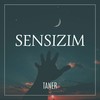 Sensizim - Taner