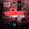 Vai Começar a Competição (Explicit) - Mc Fopi&U Henrique