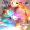 Love Me Like You Do - Mike Jones