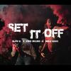 Set It Off (Explicit) - Slym B.&King Draino&Benji Banx