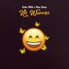 No Worries - Eriko NWA&nina shezz