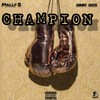 CHAMPION (Explicit) - Stranger's ent&JIMMY JUICE&Mally B