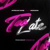 Too Late (feat. Monzon) - African Wine&Monzon