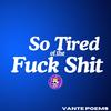 So Tired of the **** **** (Explicit) - Vante poems