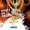 What I Do (Deluxe) (Explicit) - $moove