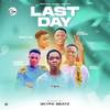 Last Day (Explicit) - C.M.E&Pappy Favour&Skillful&Kobby Nazir&Y.B.H&Pappy Narrow