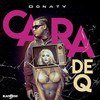 Cara De Q (Explicit) - Donaty