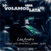 LO VOLAMOS UNA LATA (feat. Jamzy, Young Wins & Adriiel Alexii) - LeeAndro el Cantante&Jamzy&Young Wins&Adriiel Alexii